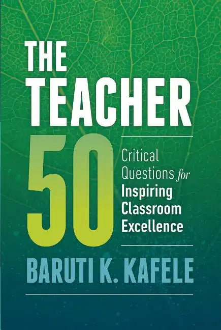 The Teacher 50: Critical Questions for Inspiring Classroom Excellence - Paperback