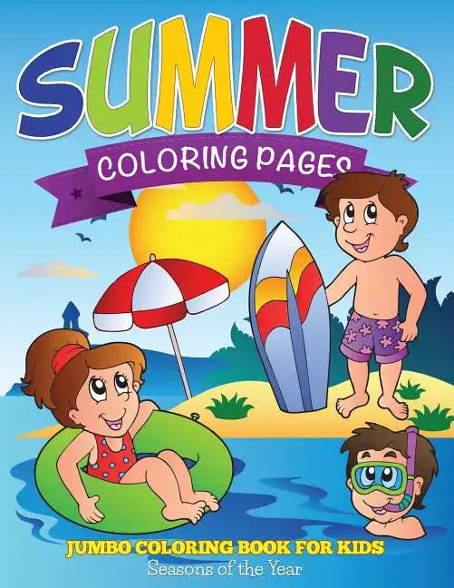 Summer Coloring Pages (Jumbo Coloring Book for Kids - Seasons of the Year) - Paperback