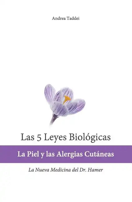 Las 5 Leyes Biologicas: La Piel y las Alergias Cutaneas: La Nueva Medicina del Dr. Hamer - Paperback