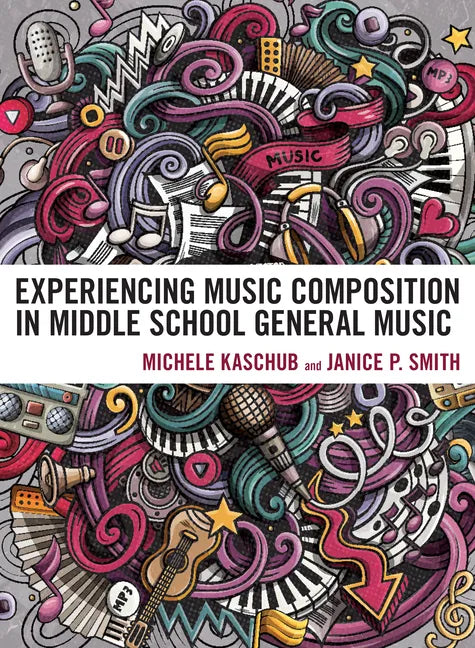 Experiencing Music Composition in Middle School General Music - Paperback