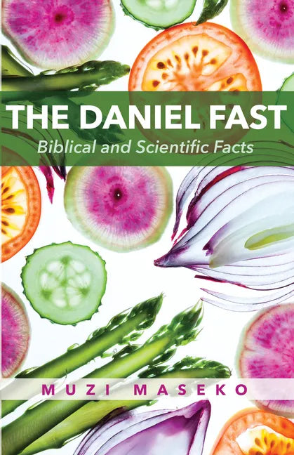 The Daniel Fast: Biblical and Scientific Facts - Paperback