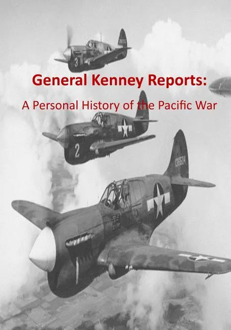 General Kenney Reports: A Personal History of the Pacific War - Paperback