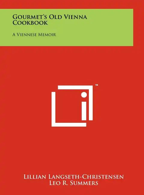 Gourmet's Old Vienna Cookbook: A Viennese Memoir - Hardcover