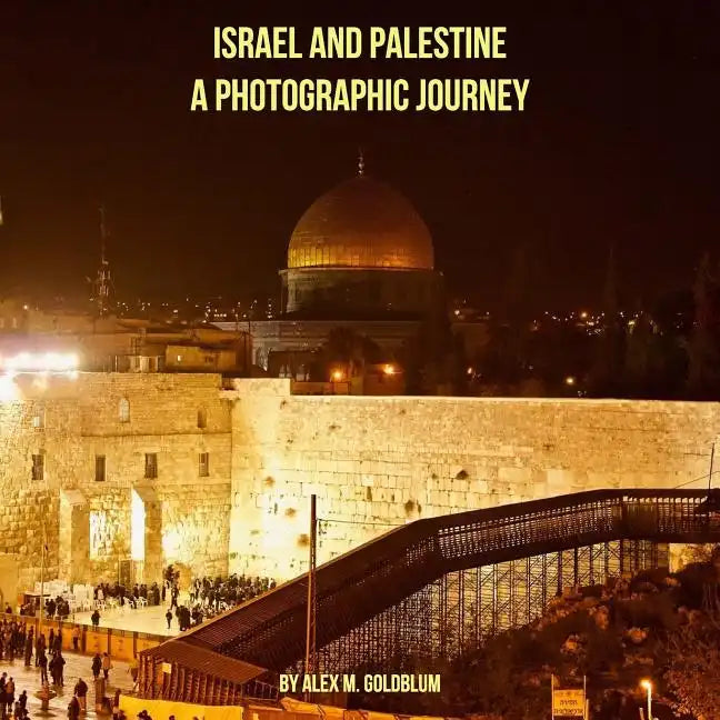 Israel and Palestine: A Photographic Journey - Paperback
