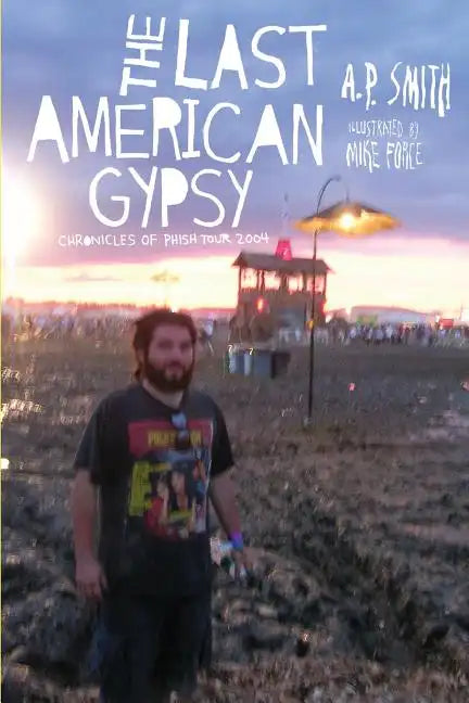 The Last American Gypsy: Chronicles of Phish Tour 2004 - Paperback
