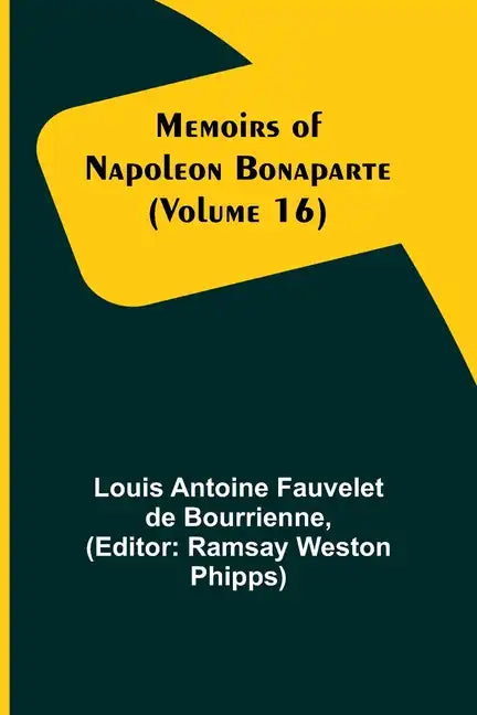 Memoirs of Napoleon Bonaparte (Volume 16) - Paperback