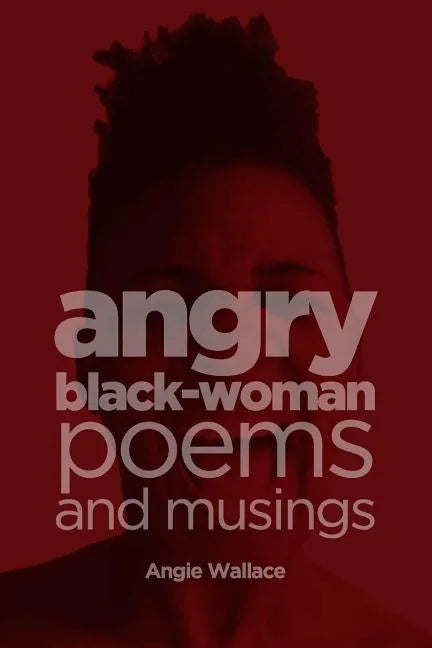 Angry Black-Woman Poems and Musings - Paperback