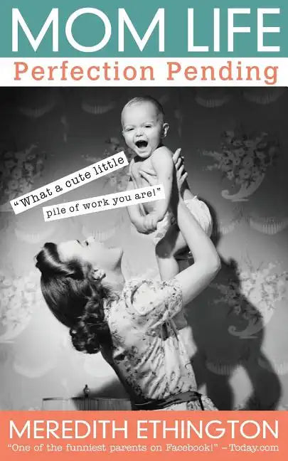 Mom Life: Perfection Pending - Paperback