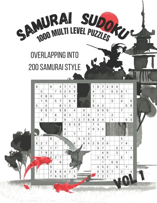 Samurai Sudoku: 1000 Puzzle Book For Adults Overlapping Into 200 Multi Level Samurai Puzzles-Vol 1 - Paperback