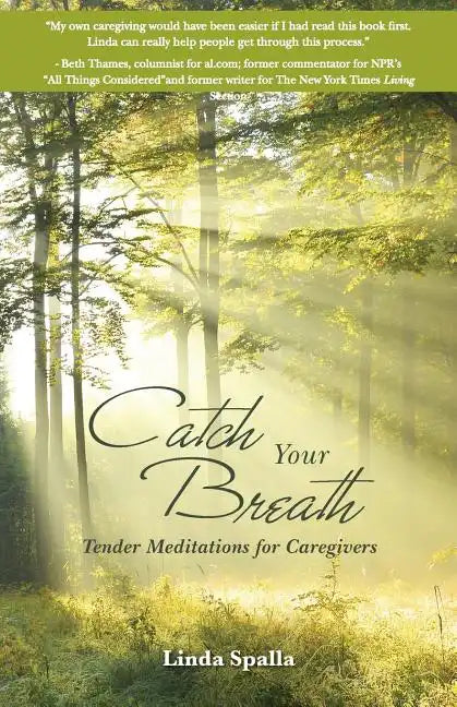 Catch Your Breath: Tender Meditations for Caregivers - Paperback