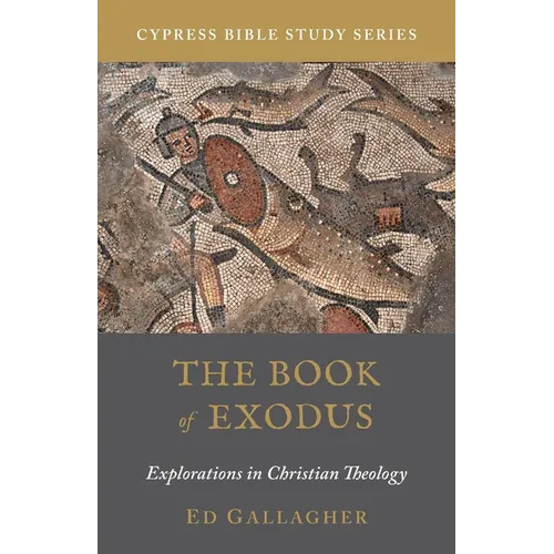 The Book of Exodus: Explorations in Christian Theology - Paperback