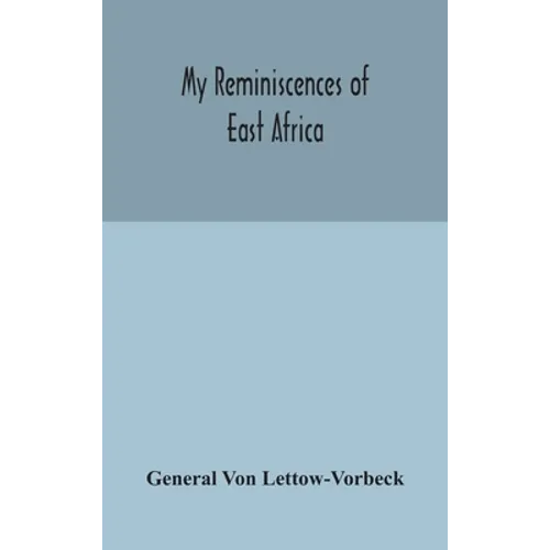 My Reminiscences Of East Africa - Hardcover