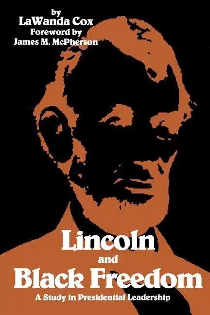 Lincoln and Black Freedom: A Study in Presidential Leadership - Paperback