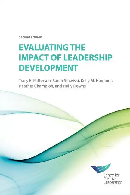 Evaluating the Impact of Leadership Development 2E - Paperback