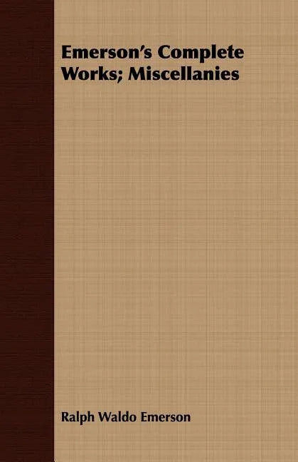 Emerson's Complete Works; Miscellanies - Paperback