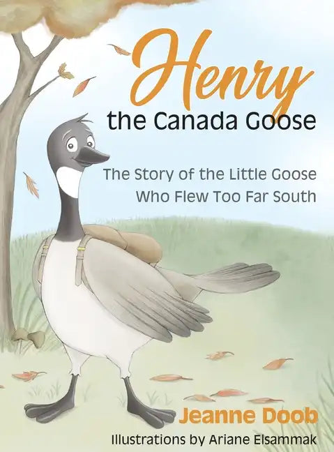 Henry the Canada Goose - Hardcover