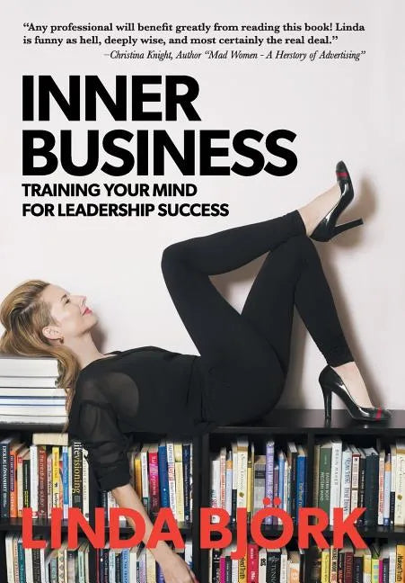 Inner Business: Training Your Mind for Leadership Success - Hardcover