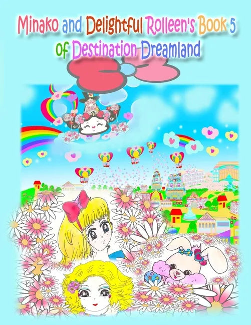 Minako and Delightful Rolleen's Book 5 of Destination Dreamland - Paperback