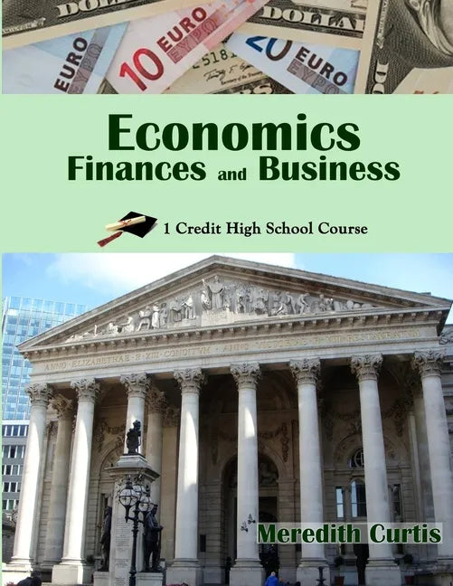 Economics, Finances, & Business: One Credit High School Course - Paperback