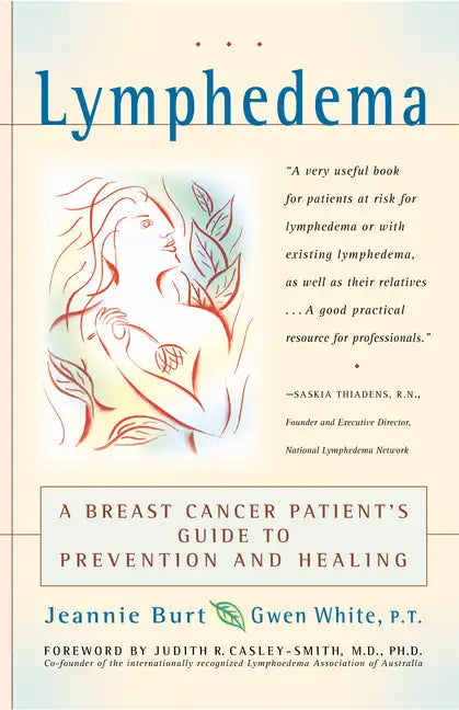Lymphedema: A Breast Cancer Patient's Guide to Prevention and Healing - Paperback