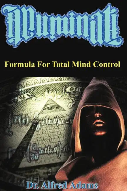 Illuminati Formula for Total Mind Control - Paperback