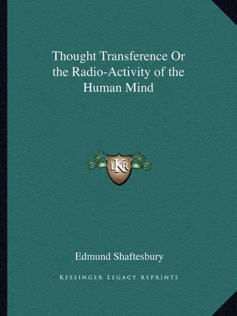 Thought Transference or the Radio-Activity of the Human Mind - Paperback