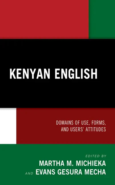 Kenyan English: Domains of Use, Forms, and Users' Attitudes - Hardcover