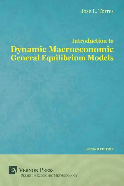 Introduction to Dynamic Macroeconomic General Equilibrium Models - Paperback