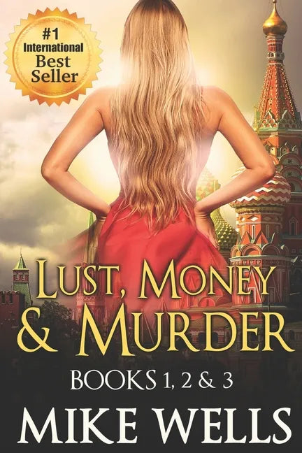 Lust, Money & Murder - Books 1, 2 & 3: A Female Secret Service Agent Takes on an International Criminal - Paperback