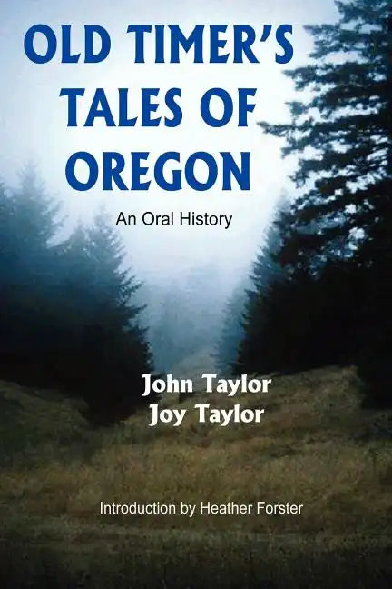 Old Timer's Tales of Oregon: An Oral History - Paperback