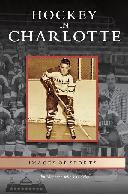 Hockey in Charlotte - Hardcover