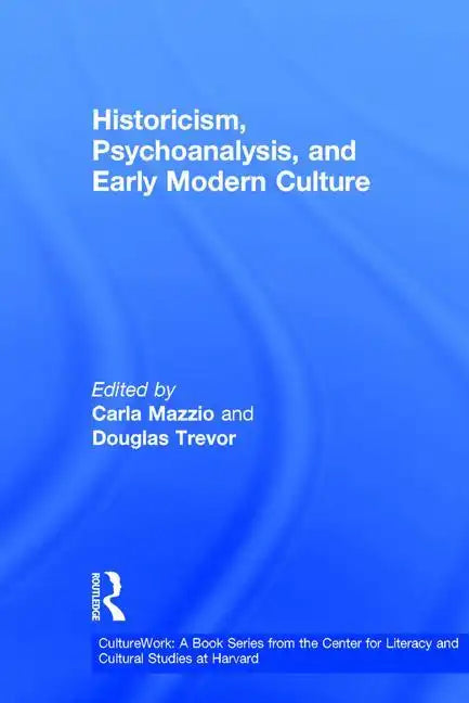 Historicism, Psychoanalysis, and Early Modern Culture - Paperback