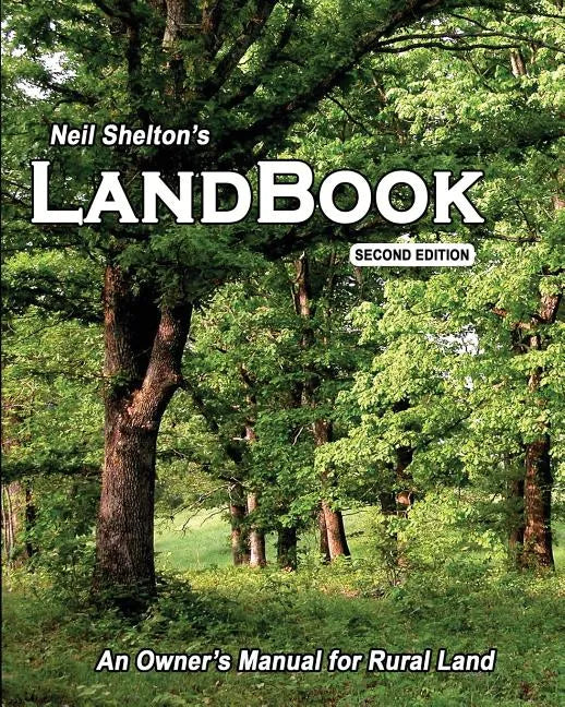 LandBook Second Edition: An Owner's Manual for Rural Land - Paperback