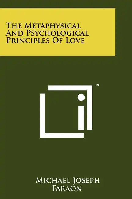 The Metaphysical And Psychological Principles Of Love - Paperback
