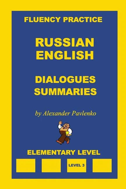 Russian-English, Dialogues and Summaries, Elementary Level - Paperback
