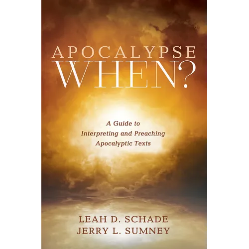 Apocalypse When?: A Guide to Interpreting and Preaching Apocalyptic Texts - Hardcover