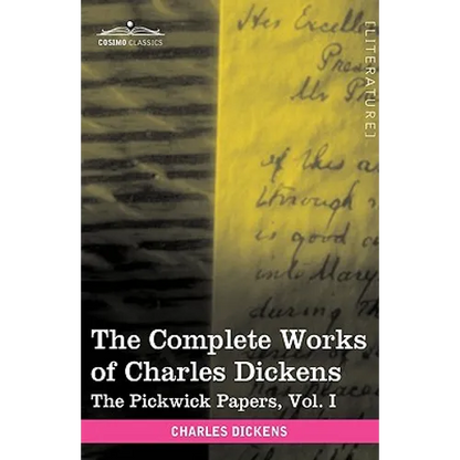 The Complete Works of Charles Dickens (in 30 Volumes, Illustrated): The Pickwick Papers, Vol. I - Hardcover