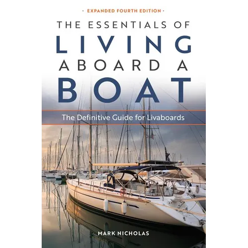 The Essentials of Living Aboard a Boat: The Definitive Guide for Livaboards - Paperback