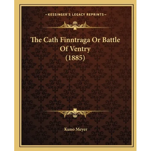 The Cath Finntraga Or Battle Of Ventry (1885) - Paperback