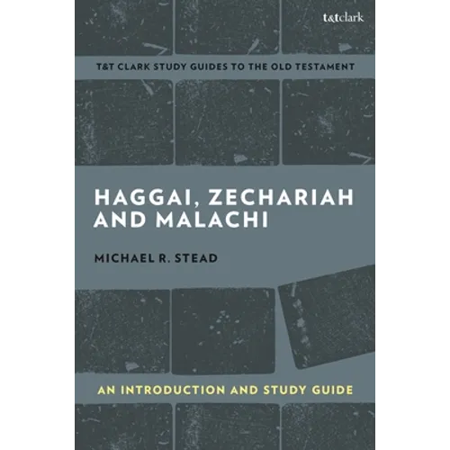 Haggai, Zechariah, and Malachi: An Introduction and Study Guide: Return and Restoration - Hardcover