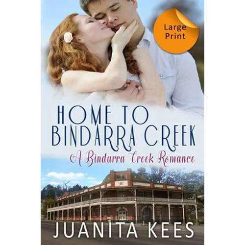Home to Bindarra Creek: Large Print - Paperback