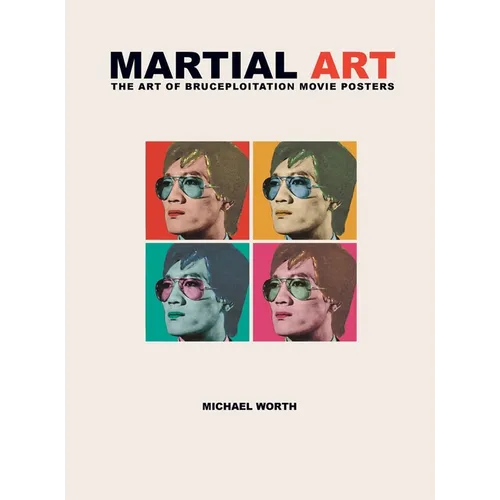 Martial Art: The Art of Bruceploitation Movie Posters - Hardcover