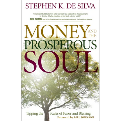 Money and the Prosperous Soul: Tipping the Scales of Favor and Blessing - Paperback