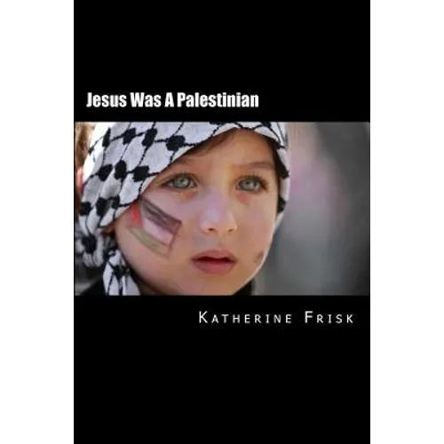 Jesus Was A Palestinian - Paperback