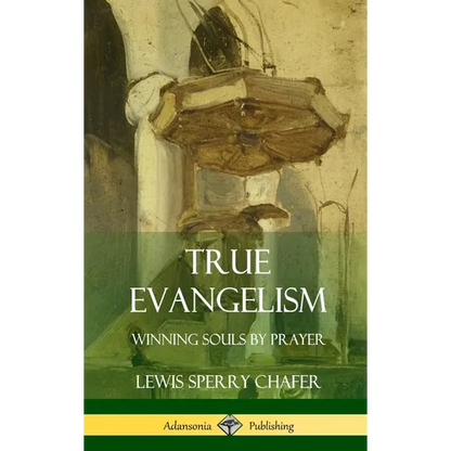 True Evangelism: Winning Souls by Prayer (Hardcover) - Hardcover
