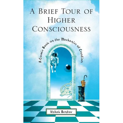 A Brief Tour of Higher Consciousness: A Cosmic Book on the Mechanics of Creation - Paperback