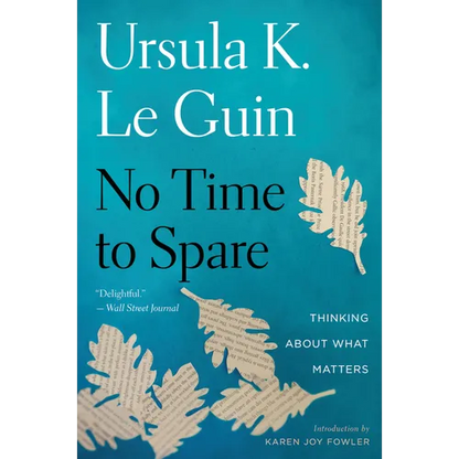No Time to Spare: Thinking about What Matters - Paperback