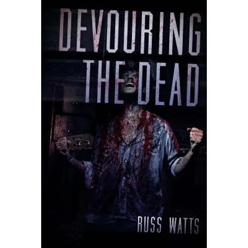 Devouring The Dead: A Zombie Novel - Paperback