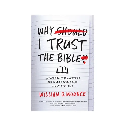 Why I Trust the Bible: Answers to Real Questions and Doubts People Have about the Bible - Paperback