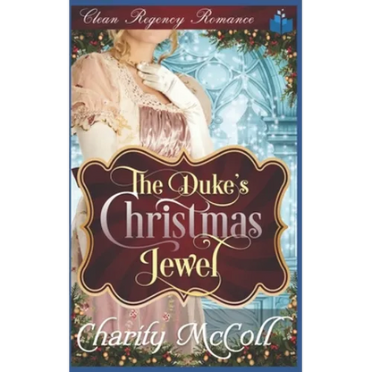 The Duke's Christmas Jewel: Clean Regency Romance - Paperback